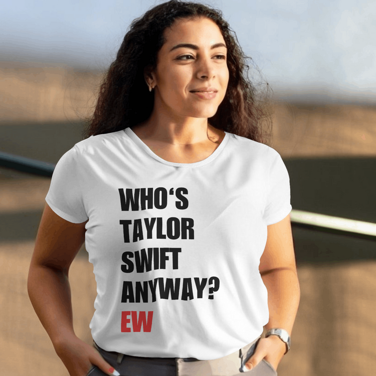 Who's Taylor Swift Anyway Shirt