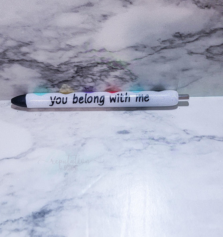 You Belong With Me Pen