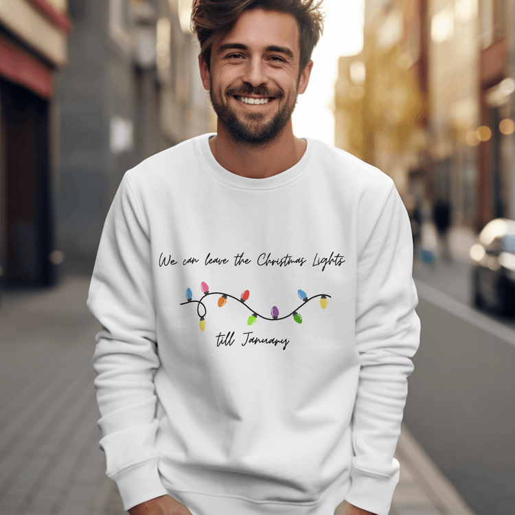 We Can Keep The Christmas Lights Up Sweatshirt