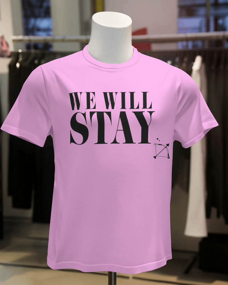 We Will Stay Shirt