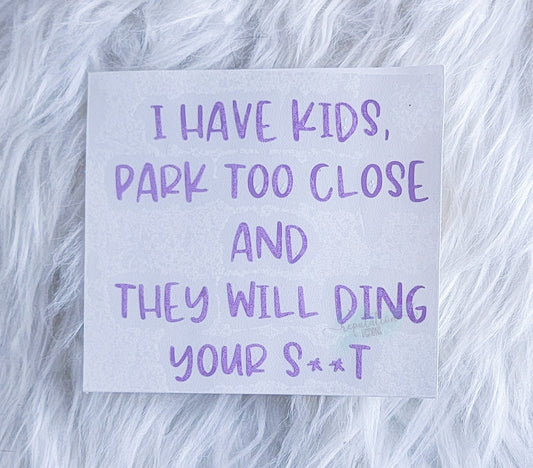 I Have Kids Car Decal