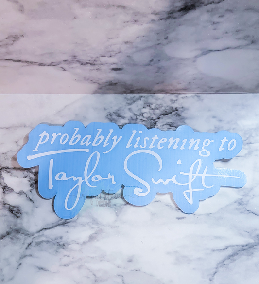 Probably Listening To TS Decal